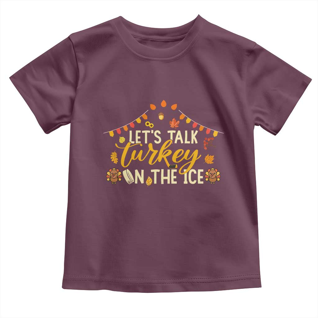Funny Thanksgiving Ice Hockey Gift Toddler T Shirt Lets Talk Turkey On The Ice - Wonder Print Shop