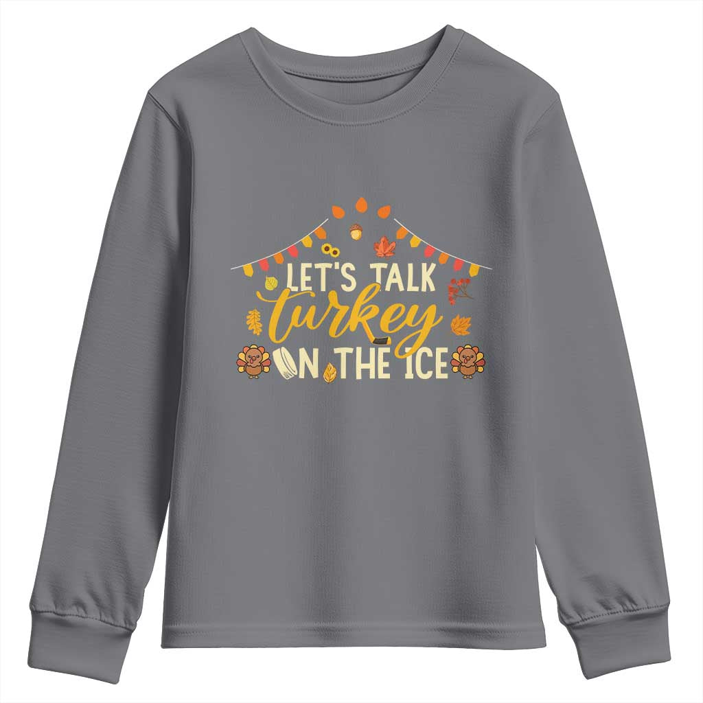 Funny Thanksgiving Ice Hockey Gift Youth Sweatshirt Lets Talk Turkey On The Ice - Wonder Print Shop