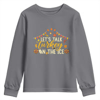 Funny Thanksgiving Ice Hockey Gift Youth Sweatshirt Lets Talk Turkey On The Ice - Wonder Print Shop