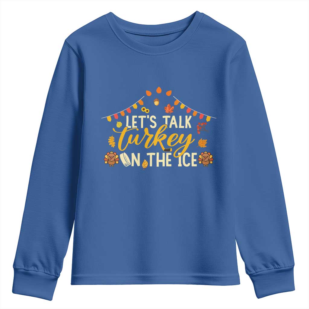Funny Thanksgiving Ice Hockey Gift Youth Sweatshirt Lets Talk Turkey On The Ice - Wonder Print Shop