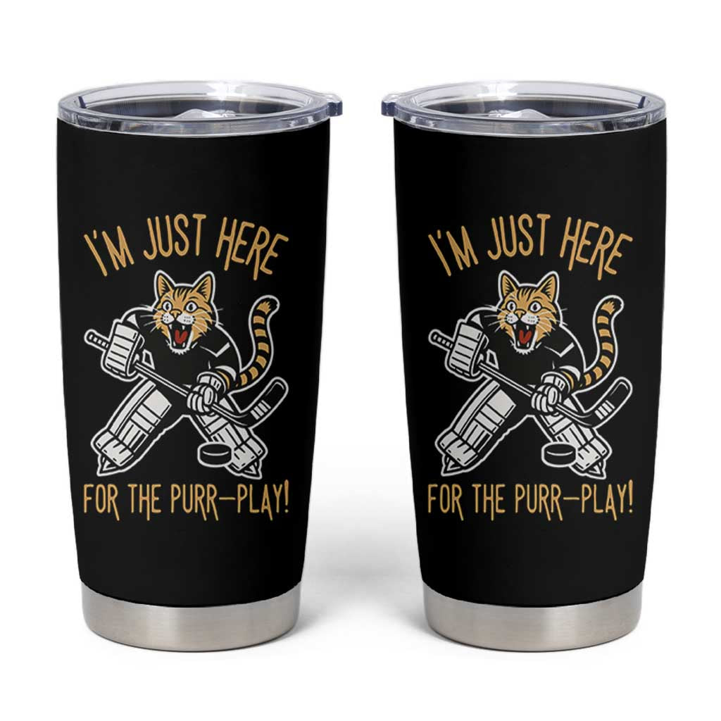 Vintage Cat Hockey Goalie Tumbler Cup Funny Im Just Here For The Purr Play Gift - Wonder Print Shop