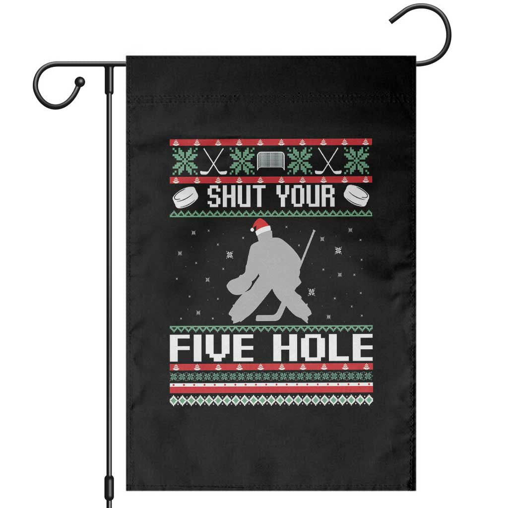 Funny Hockey Goalie Ugly Christmas Gift Garden Flag Shut Your Five Hole - Wonder Print Shop