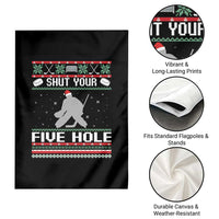 Funny Hockey Goalie Ugly Christmas Gift Garden Flag Shut Your Five Hole - Wonder Print Shop