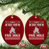 Funny Hockey Goalie Ugly Christmas Gift Ceramic Ornament Shut Your Five Hole - Wonder Print Shop