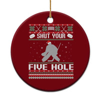 Funny Hockey Goalie Ugly Christmas Gift Ceramic Ornament Shut Your Five Hole - Wonder Print Shop