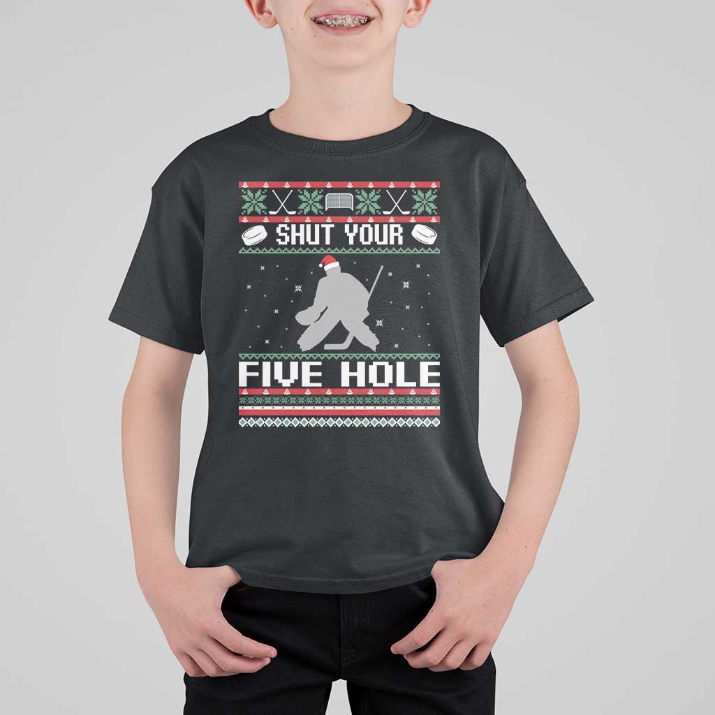 Funny Hockey Goalie Ugly Christmas Gift T Shirt For Kid Shut Your Five Hole - Wonder Print Shop