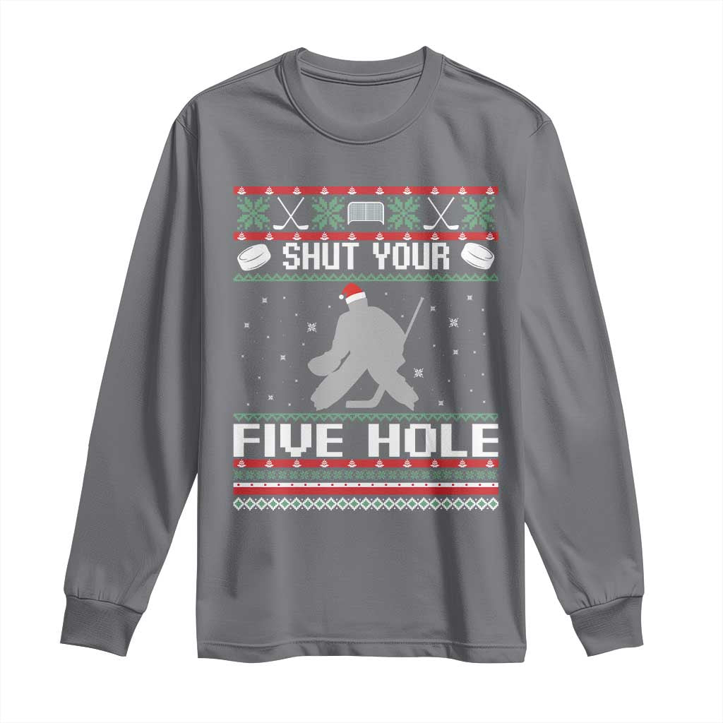 Funny Hockey Goalie Ugly Christmas Gift Long Sleeve Shirt Shut Your Five Hole - Wonder Print Shop