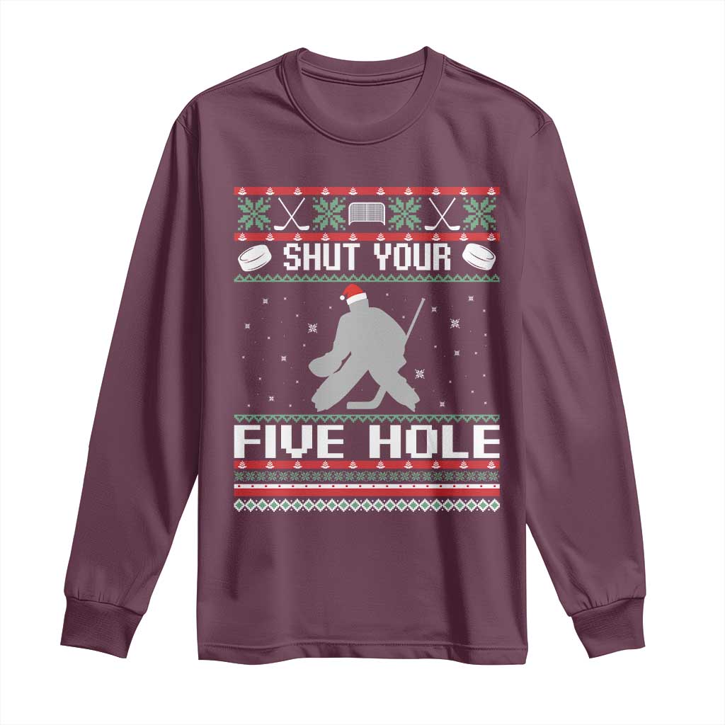 Funny Hockey Goalie Ugly Christmas Gift Long Sleeve Shirt Shut Your Five Hole - Wonder Print Shop