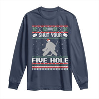 Funny Hockey Goalie Ugly Christmas Gift Long Sleeve Shirt Shut Your Five Hole - Wonder Print Shop