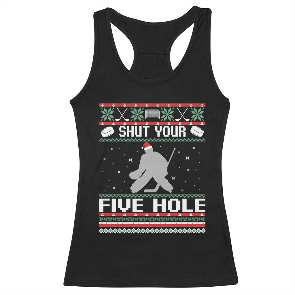 Funny Hockey Goalie Ugly Christmas Gift Racerback Tank Top Shut Your Five Hole - Wonder Print Shop