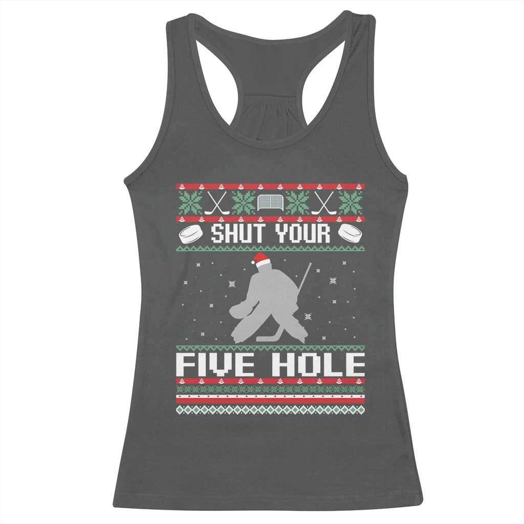 Funny Hockey Goalie Ugly Christmas Gift Racerback Tank Top Shut Your Five Hole - Wonder Print Shop