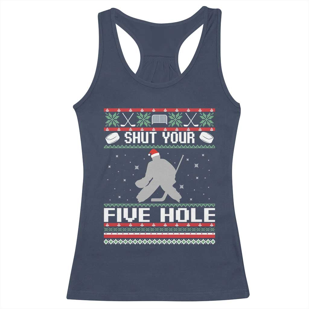 Funny Hockey Goalie Ugly Christmas Gift Racerback Tank Top Shut Your Five Hole - Wonder Print Shop