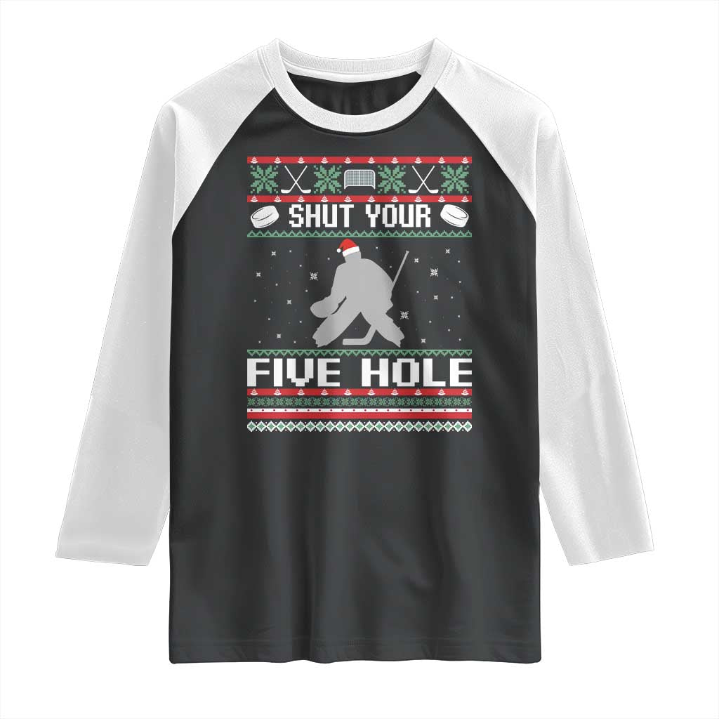 Funny Hockey Goalie Ugly Christmas Gift Raglan Shirt Shut Your Five Hole - Wonder Print Shop