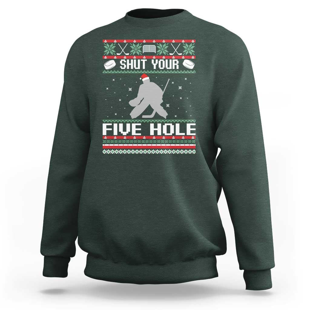 Funny Hockey Goalie Ugly Christmas Gift Sweatshirt Shut Your Five Hole - Wonder Print Shop