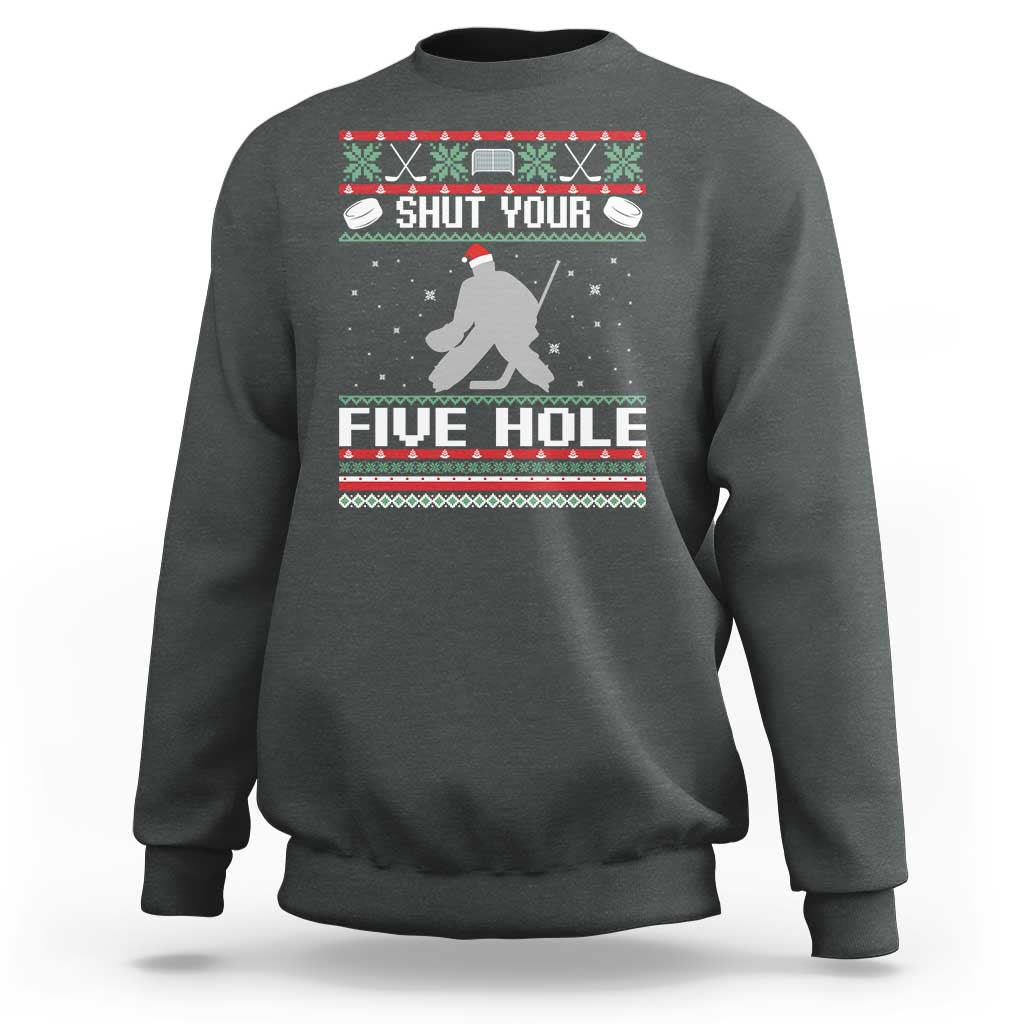 Funny Hockey Goalie Ugly Christmas Gift Sweatshirt Shut Your Five Hole - Wonder Print Shop