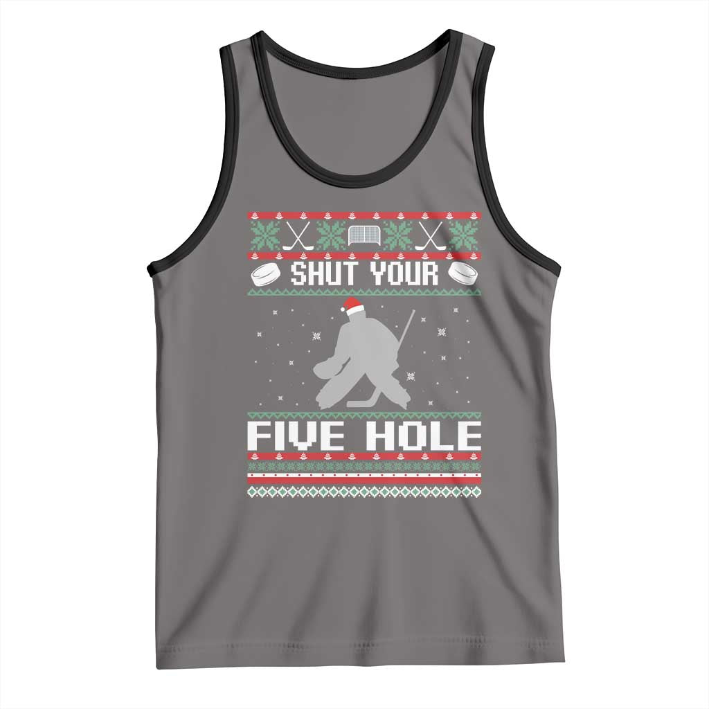 Funny Hockey Goalie Ugly Christmas Gift Tank Top Shut Your Five Hole - Wonder Print Shop
