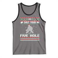 Funny Hockey Goalie Ugly Christmas Gift Tank Top Shut Your Five Hole - Wonder Print Shop