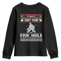 Funny Hockey Goalie Ugly Christmas Gift Youth Sweatshirt Shut Your Five Hole - Wonder Print Shop