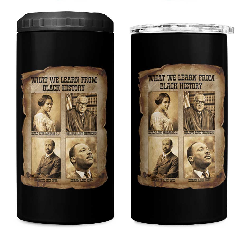 What We Learn From Black History 4 in 1 Can Cooler Tumbler Iconic African American Figures - Wonder Print Shop