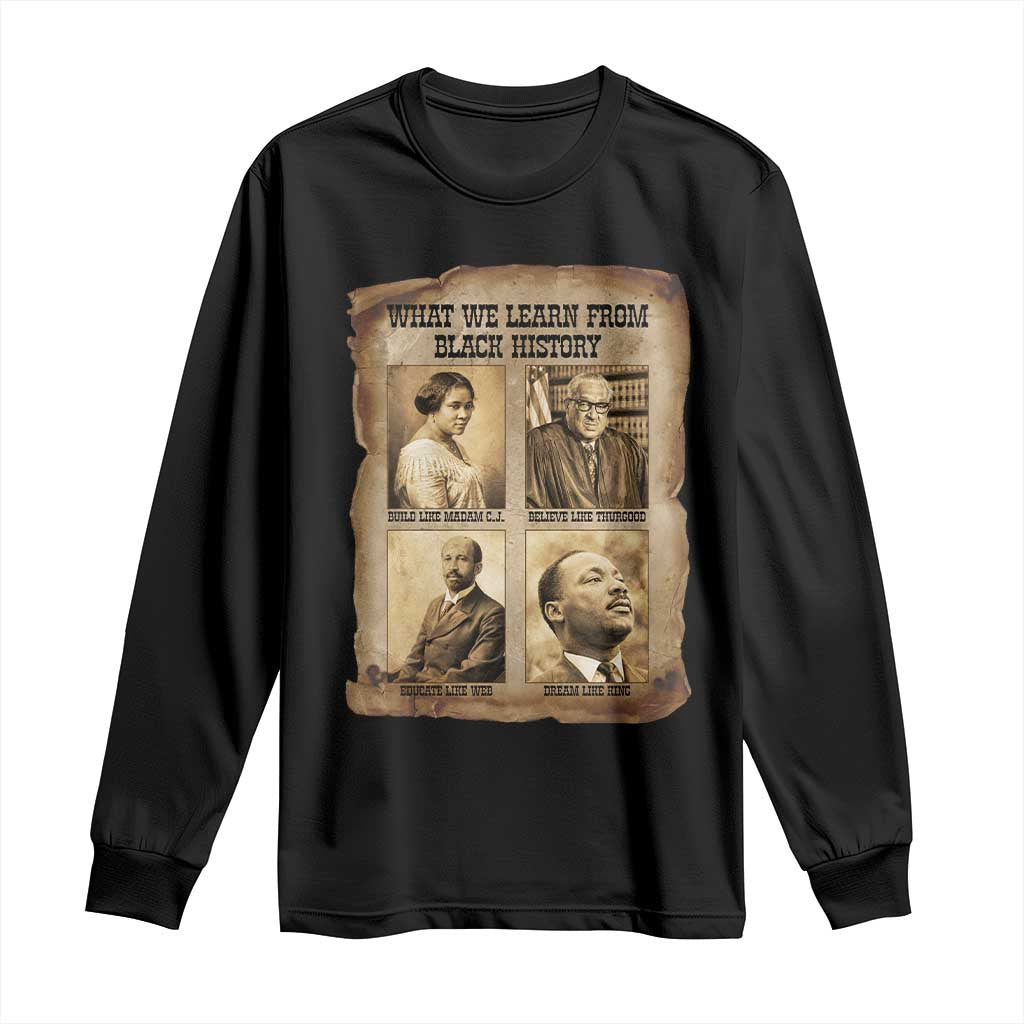 What We Learn From Black History Long Sleeve Shirt Iconic African American Figures - Wonder Print Shop