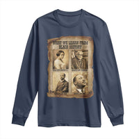 What We Learn From Black History Long Sleeve Shirt Iconic African American Figures - Wonder Print Shop
