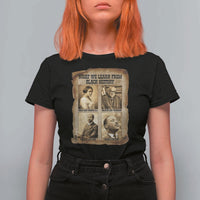 What We Learn From Black History T Shirt For Women Iconic African American Figures - Wonder Print Shop