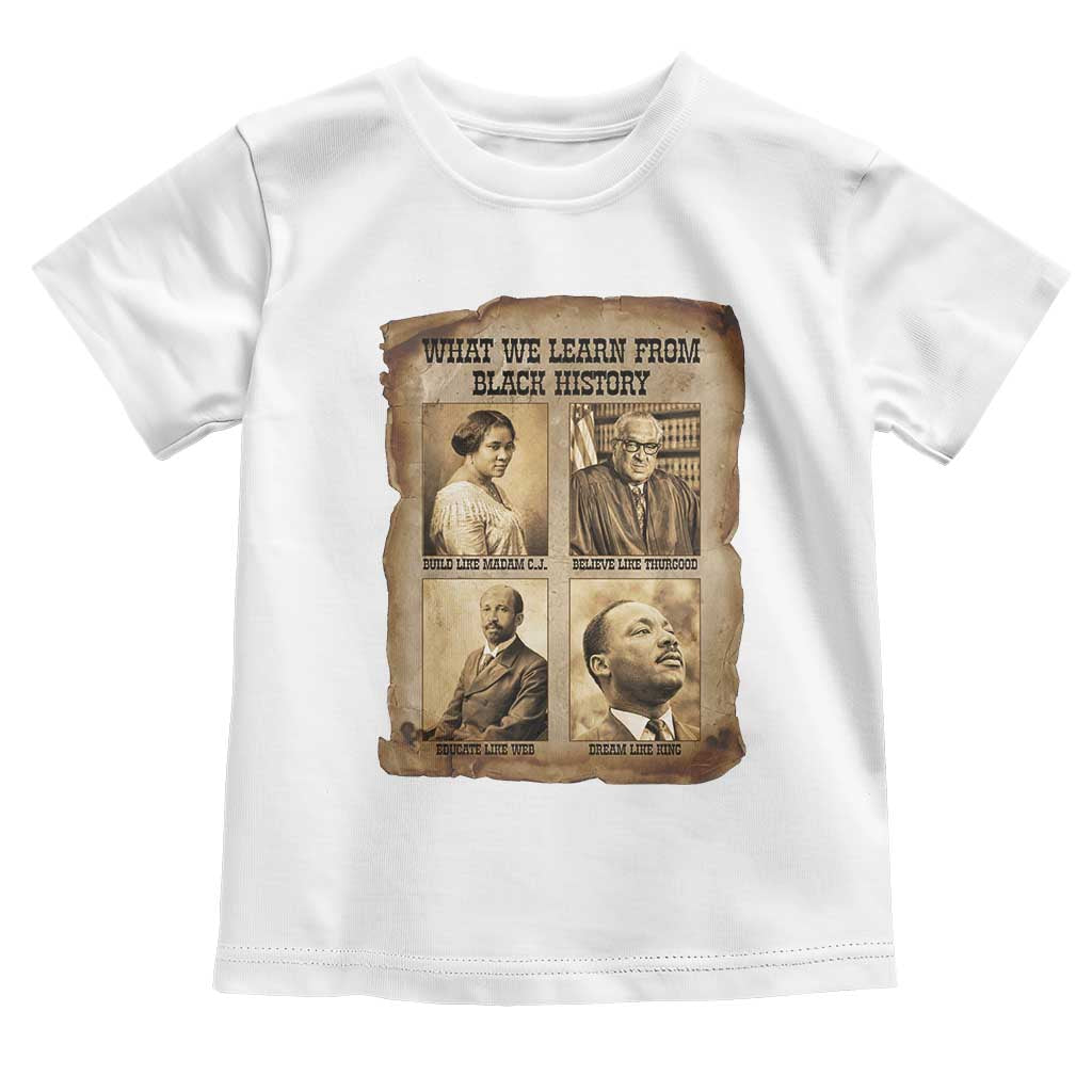 What We Learn From Black History Toddler T Shirt Iconic African American Figures - Wonder Print Shop