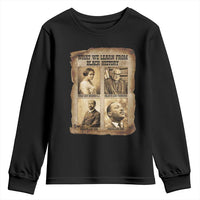 What We Learn From Black History Youth Sweatshirt Iconic African American Figures - Wonder Print Shop
