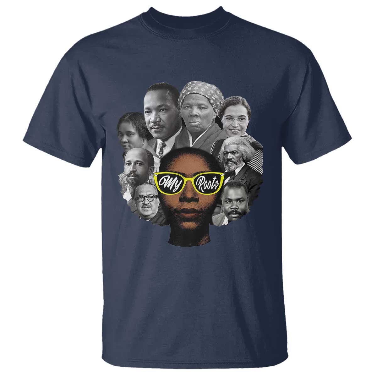 My Roots Black History Leaders T Shirt African American Heritage - Wonder Print Shop