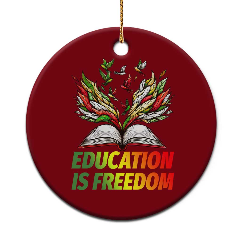 Education Is Freedom Ceramic Ornament Inspirational Black Teacher Gift - Wonder Print Shop