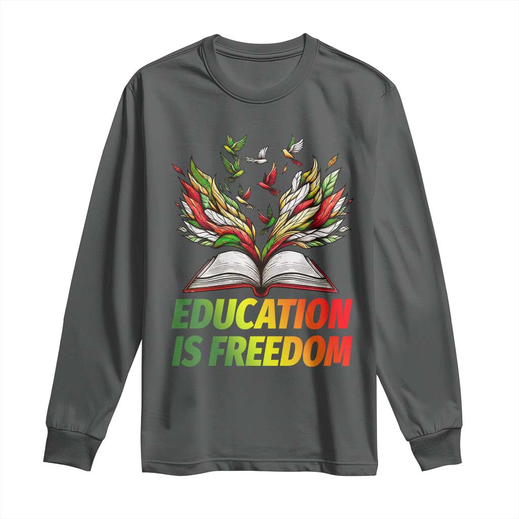 Education Is Freedom Long Sleeve Shirt Inspirational Black Teacher Gift - Wonder Print Shop