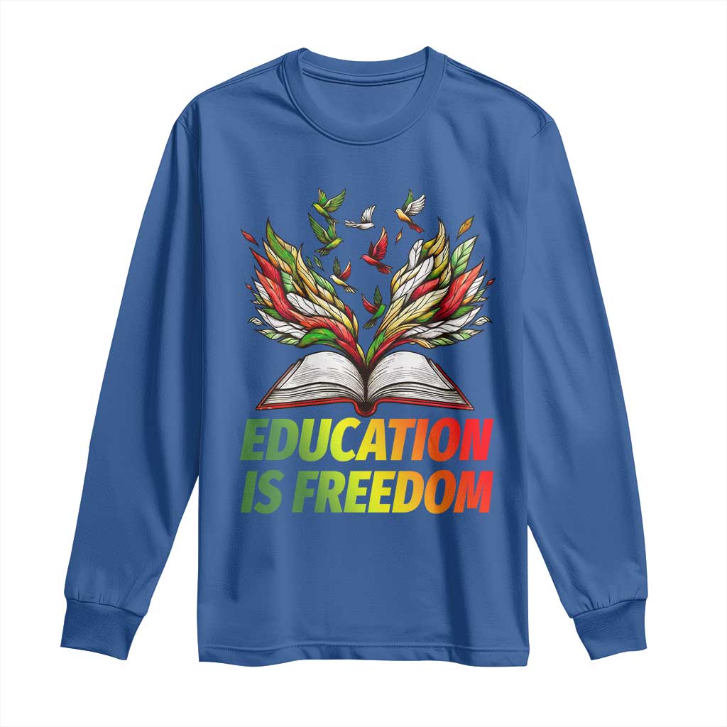 Education Is Freedom Long Sleeve Shirt Inspirational Black Teacher Gift - Wonder Print Shop