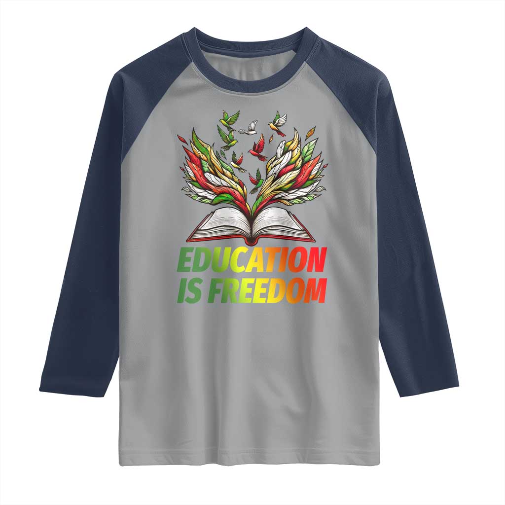 Education Is Freedom Raglan Shirt Inspirational Black Teacher Gift - Wonder Print Shop