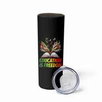 Education Is Freedom Skinny Tumbler Inspirational Black Teacher Gift - Wonder Print Shop