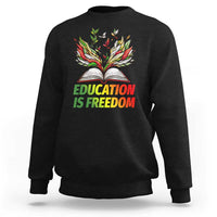Education Is Freedom Sweatshirt Inspirational Black Teacher Gift - Wonder Print Shop