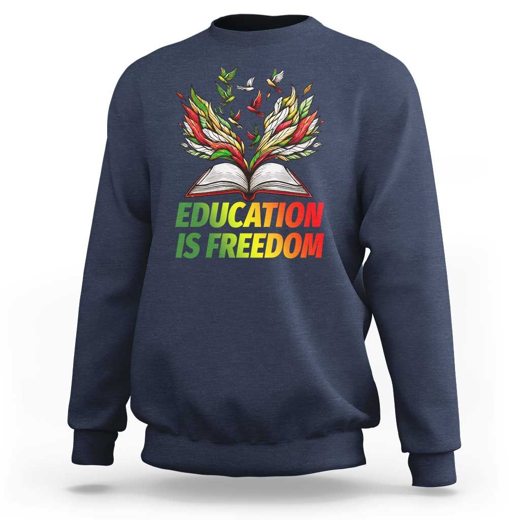 Education Is Freedom Sweatshirt Inspirational Black Teacher Gift - Wonder Print Shop
