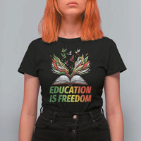 Education Is Freedom T Shirt For Women Inspirational Black Teacher Gift - Wonder Print Shop