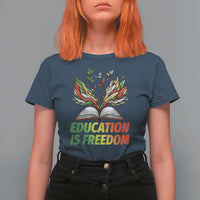 Education Is Freedom T Shirt For Women Inspirational Black Teacher Gift - Wonder Print Shop