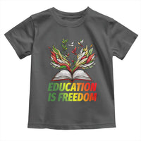 Education Is Freedom Toddler T Shirt Inspirational Black Teacher Gift - Wonder Print Shop