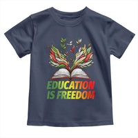 Education Is Freedom Toddler T Shirt Inspirational Black Teacher Gift - Wonder Print Shop