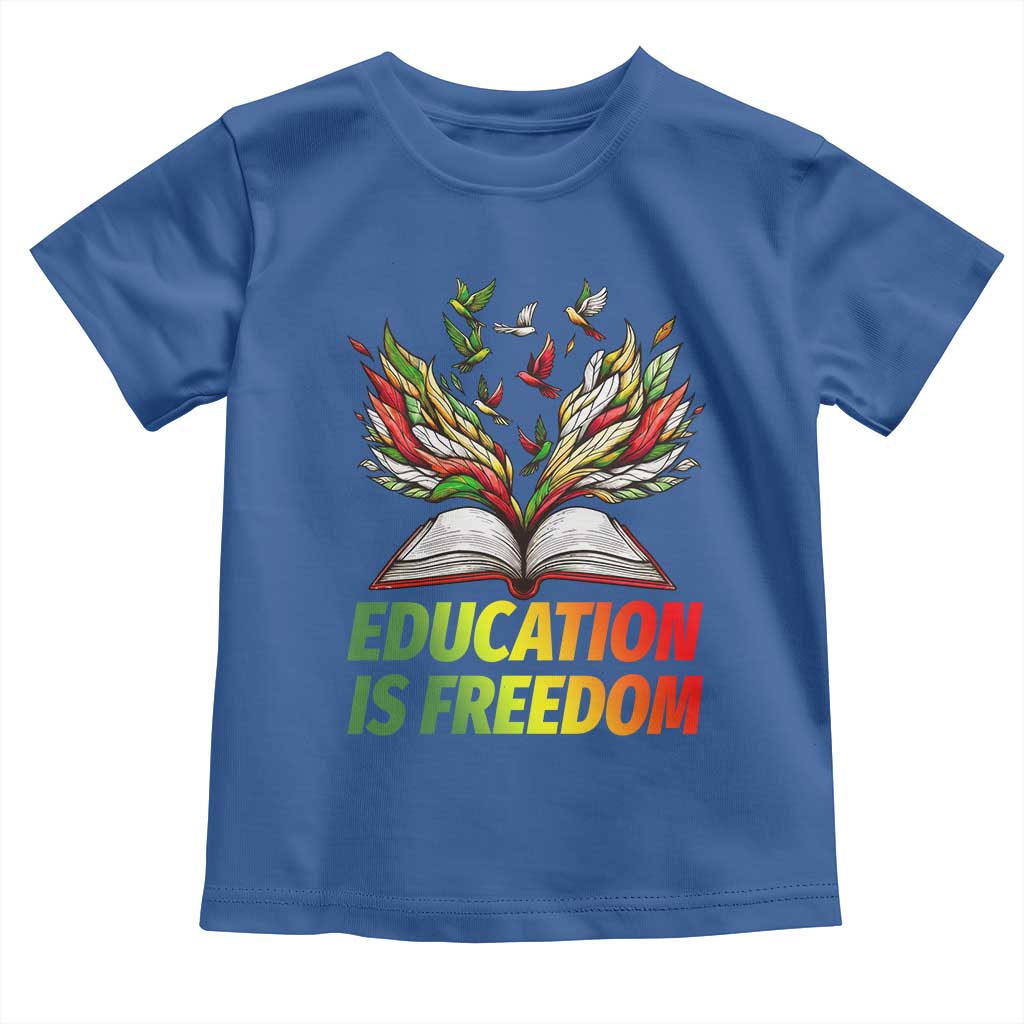 Education Is Freedom Toddler T Shirt Inspirational Black Teacher Gift - Wonder Print Shop