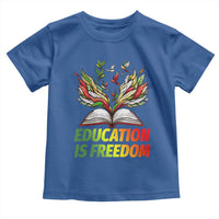 Education Is Freedom Toddler T Shirt Inspirational Black Teacher Gift - Wonder Print Shop