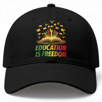 Education Is Freedom Baseball Cap Black Education Teacher Gift