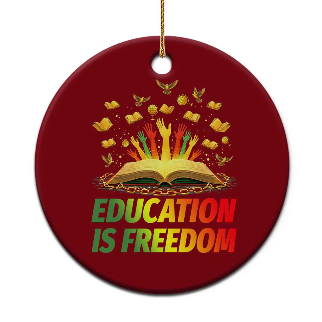 Education Is Freedom Ceramic Ornament Black Education Teacher Gift - undefined