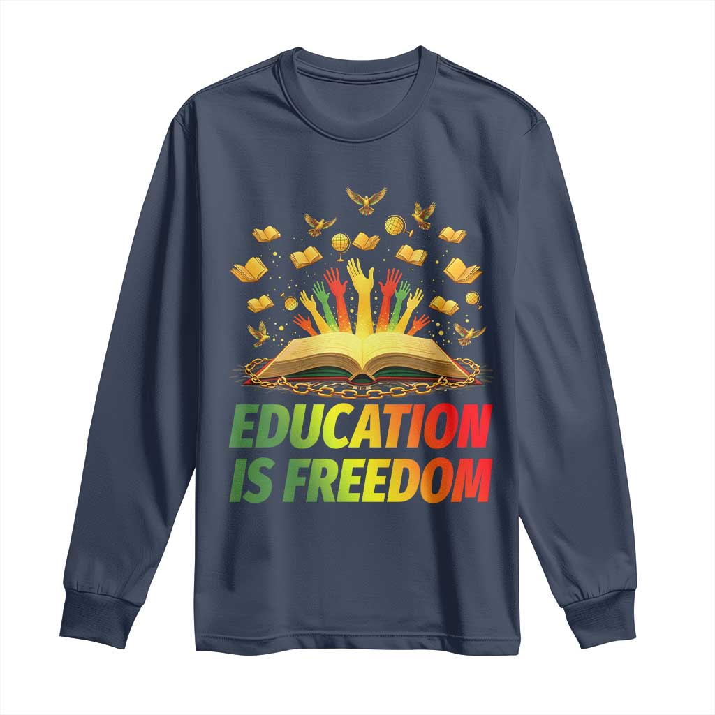 Education Is Freedom Long Sleeve Shirt Black Education Teacher Gift - Wonder Print Shop