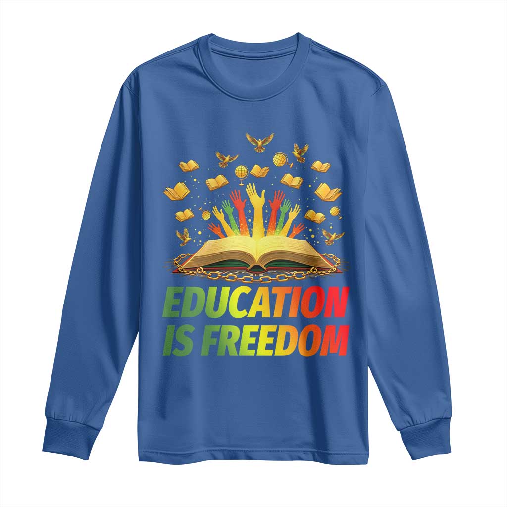Education Is Freedom Long Sleeve Shirt Black Education Teacher Gift - Wonder Print Shop