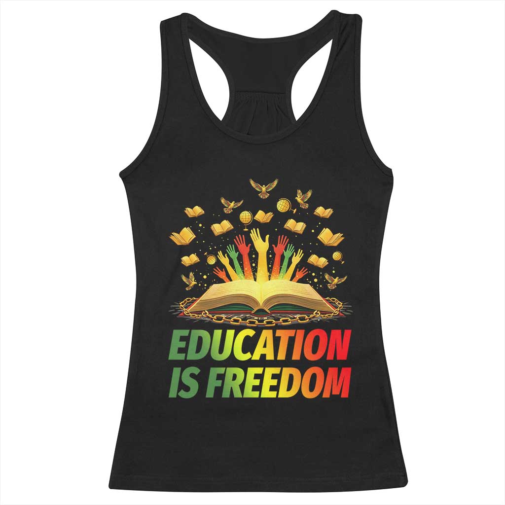Education Is Freedom Racerback Tank Top Black Education Teacher Gift - Wonder Print Shop