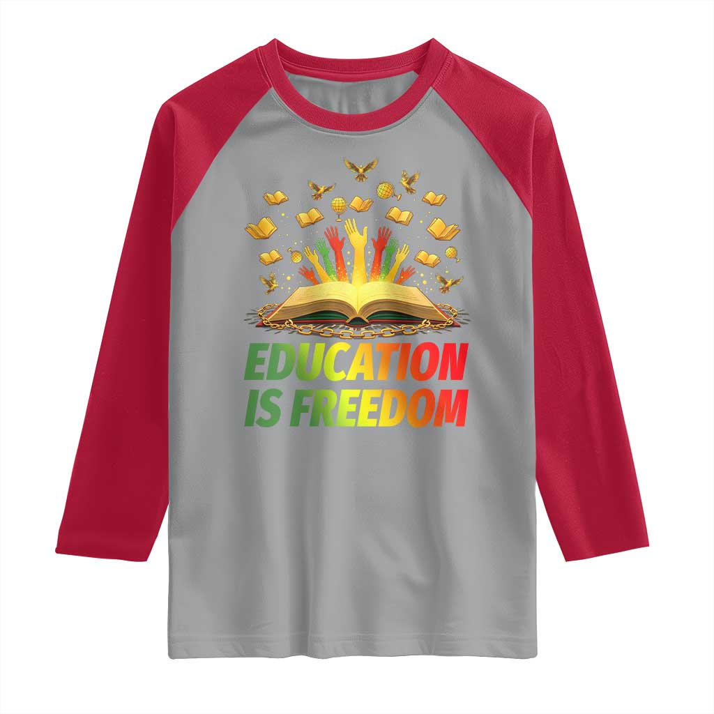 Education Is Freedom Raglan Shirt Black Education Teacher Gift - Wonder Print Shop