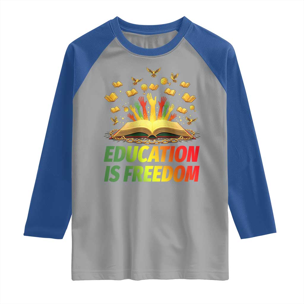 Education Is Freedom Raglan Shirt Black Education Teacher Gift - Wonder Print Shop