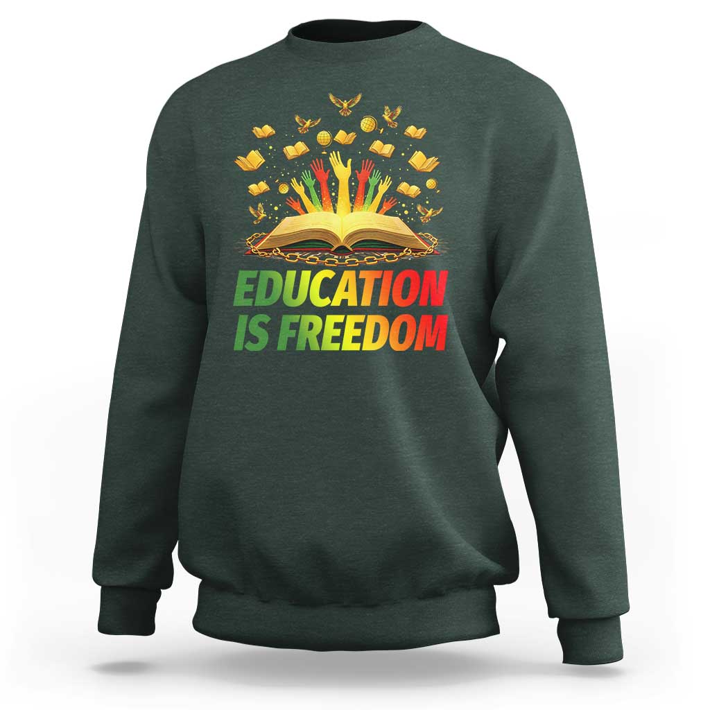 Education Is Freedom Sweatshirt Black Education Teacher Gift - Wonder Print Shop